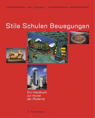 Stile, Schulen, Bewegungen. Ein Handbuch zur Kunst der Moderne