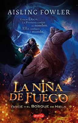 La niña de fuego. Doce y el bosque de hielo (HarperKids)