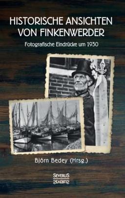 Historische Ansichten von Finkenwerder: Fotografische Eindrücke um 1930