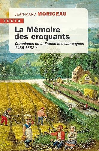 Chroniques de la France des campagnes. Vol. 1. La mémoire des croquants : 1435-1652