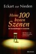 Meine 100 besten Szenen: Für Veranstaltungen & Gemeinde Mit Themen- & Bibelstellenregister Praxiserprobt