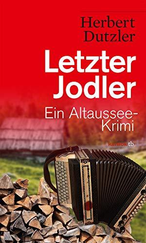 Letzter Jodler: Ein Altaussee-Krimi (HAYMON TASCHENBUCH)