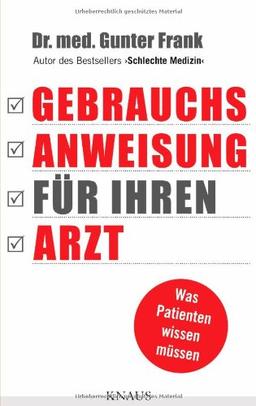 Gebrauchsanweisung für Ihren Arzt: Was Patienten wissen müssen