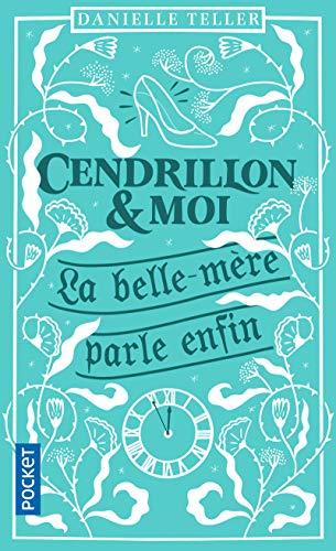 Cendrillon & moi : la belle-mère parle enfin