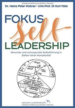 Fokus Self-Leadership - Gesunde und wirkungsvolle Selbstführung in Zeiten hoher Komplexität