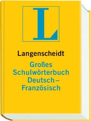 Langenscheidt Großes Schulwörterbuch Französisch: Deutsch-Französisch: Rund 135.000 Stichwörter und Wendungen (Langenscheidt Große Schulwörterbücher)