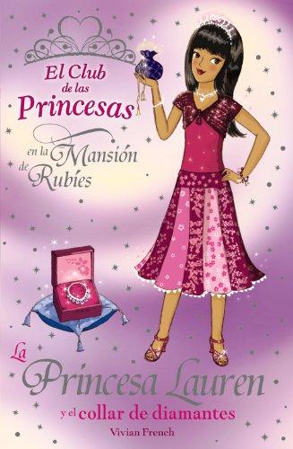 La Princesa Lauren y el collar de diamantes (Literatura Infantil (6-11 Años) - El Club De Las Princesas, Band 17)