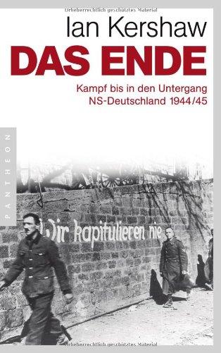 Das Ende: Kampf bis in den Untergang - NS-Deutschland 1944/45