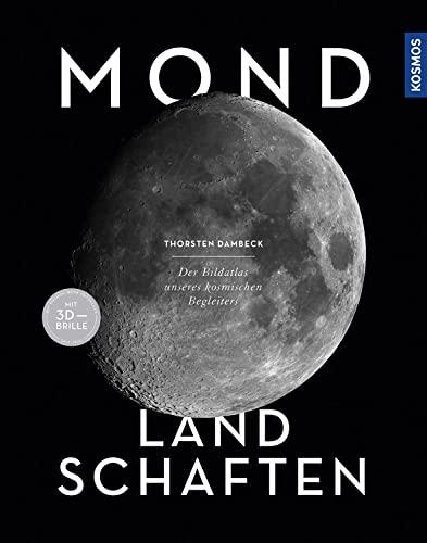 Mond-Landschaften: Der Bildatlas unseres kosmischen Begleiters