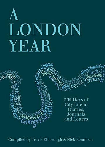 London Year: Daily Life in the Capital in Diaries, Journals and Letters