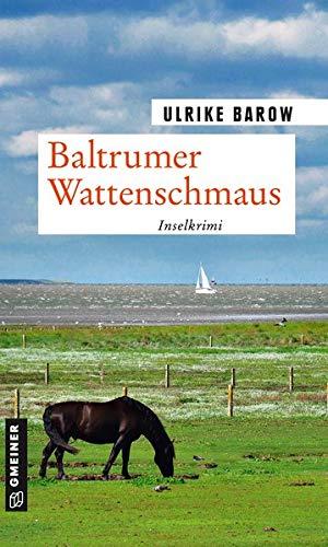 Baltrumer Wattenschmaus: Inselkrimi (Oberkommissar Michael Röder) (Kriminalromane im GMEINER-Verlag)