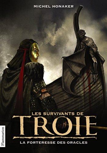 Les survivants de Troie. Vol. 2. La forteresse des oracles