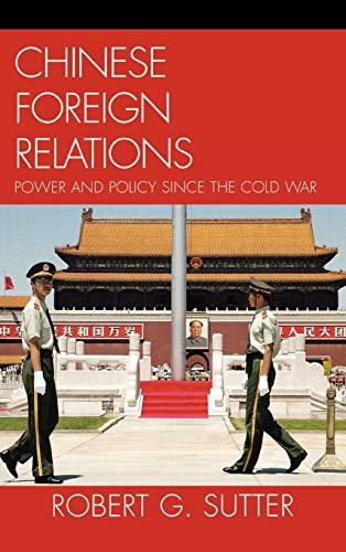 Chinese Foreign Relations: Power and Policy Since the Cold War (Asia in World Politics Since the Cold War)