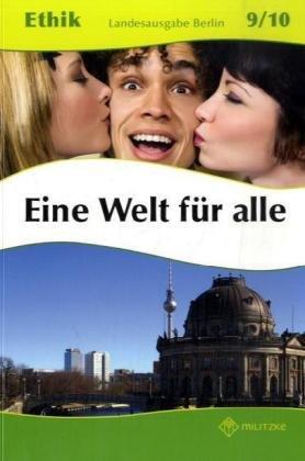 Ethik 9 / 10. Lehrbuch. Eine Welt für alle. Berlin: Selbstfindung - Freundschaft - Glück