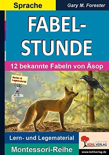 FABELSTUNDE: 12 bekannte Fabeln von Äsop & Co (Montessori-Reihe / Lern- und Legematerial)