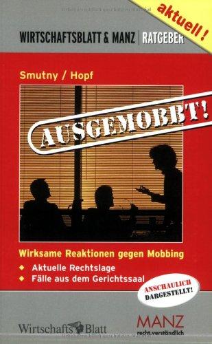 Ausgemobbt: Wirksame Reaktionen gegen Mobbing