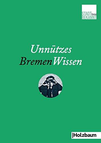 Unnützes BremenWissen (Unnützes StädteWissen)