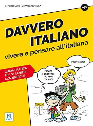 Davvero italiano – vivere e pensare all’italiana: Guida pratica con esercizi / Übungsbuch mit Lösungen