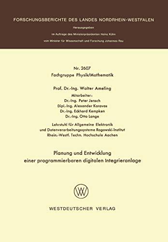 Planung und Entwicklung einer programmierbaren digitalen Integrieranlage (Forschungsberichte des Landes Nordrhein-Westfalen, 2607, Band 2607)