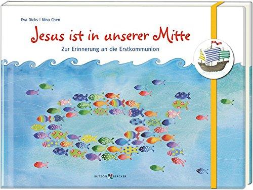 Jesus ist in unserer Mitte: Zur Erinnerung an die Erstkommunion