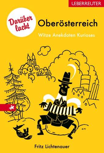 Darüber lacht Oberösterreich. Witze, Anekdoten, Kurioses