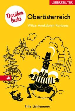 Darüber lacht Oberösterreich. Witze, Anekdoten, Kurioses