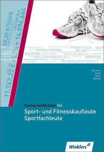 Fachqualifikation für Sport- und Fitnesskaufleute; Sportfachleute: Fachqualifikation für Sport- und Fitnesskaufleute und Sportfachleute: Schülerbuch, ... für die neuen Dienstleistungsberufe)