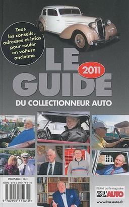 Le guide 2011 du collectionneur auto : tous les conseils, adresses et infos pour rouler en voiture ancienne