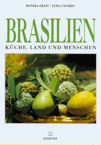 Brasilien. Küche, Land und Menschen