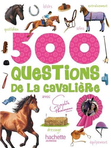 500 questions de la cavalière : avec Sophie Thalmann