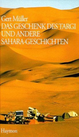 Das Geschenk des Targi und andere Sahara-Geschichten