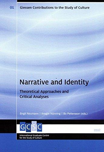 Narrative and Identity: Theoretical Approaches and Critical Analyses (Giessen Contributions to the Study of Culture)