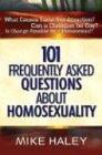 101 Frequently Asked Questions about Homosexuality