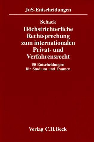 Höchstrichterliche Rechtsprechung zum Internationalen Privat- und Verfahrensrecht. 50 Entscheidungen für Studium und Examen