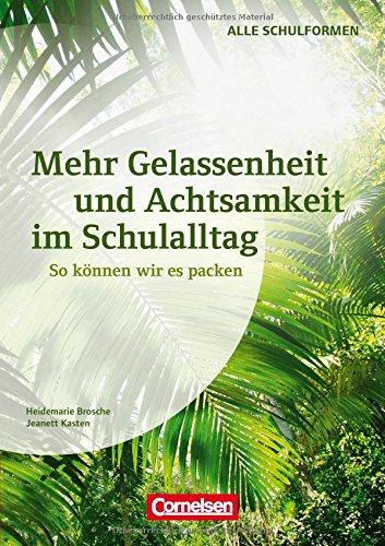 Mehr Gelassenheit und Achtsamkeit im Schulalltag: So können wir es packen. Buch mit Kopiervorlagen über Webcode