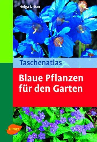 Taschenatlas Blaue Pflanzen für den Garten