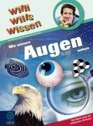 Willi wills wissen: Wie unsere Augen sehen