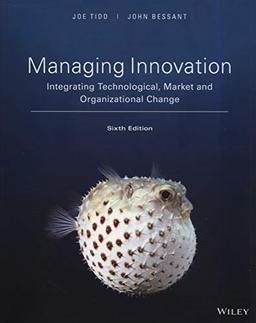 Managing Innovation: Integrating Technological, Market and Organizational Change