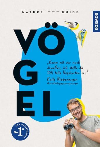 Nature Guide Vögel: "Komm mit mir nach draußen, ich stelle dir 105 tolle Vogelarten vor." Kalle Nibbenhagen @ornithologiefueranfaenger. Alle Vogelstimmen und einige Filme auf der KOSMOS-PLUS-App.