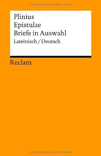 Epistulae / Briefe in Auswahl: Lateinisch/Deutsch