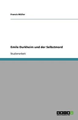 Emile Durkheim und der Selbstmord