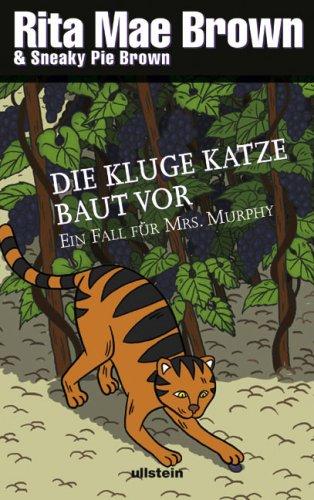 Die kluge Katze baut vor: Ein Fall für Mrs. Murphy