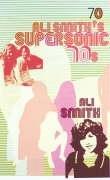 Ali Smith's Supersonic 70s (Pocket Penguins 70's)