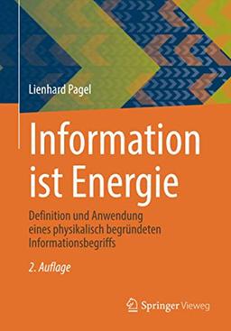 Information ist Energie: Definition und Anwendung eines physikalisch begründeten Informationsbegriffs