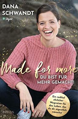 Made for more – Du bist für mehr gemacht: Ein radikal ehrlicher Wegweiser zu dem Leben, das du dir eigentlich wünschst