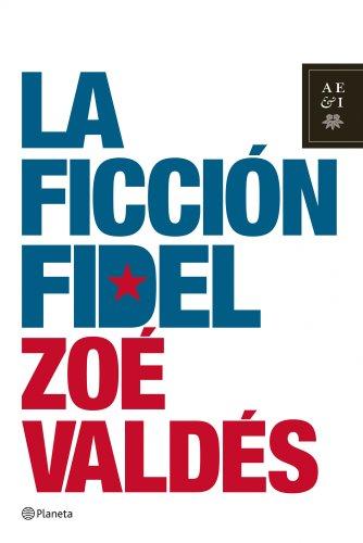 La Ficcion Fidel (Autores Españoles E Iberoamer.)