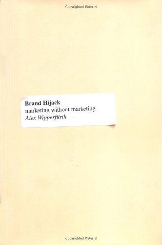 Brand Hijack: Marketing Without Marketing