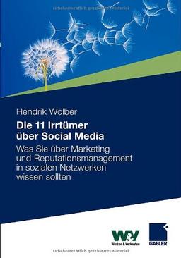 11 Irrtümer über Social Media: Was Sie über Marketing und Reputationsmanagement in sozialen Netzwerken wissen sollten