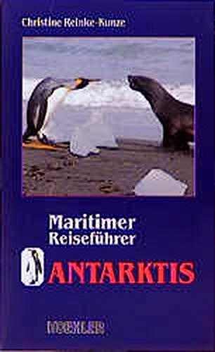 Antarktis: Maritimer Reiseführer