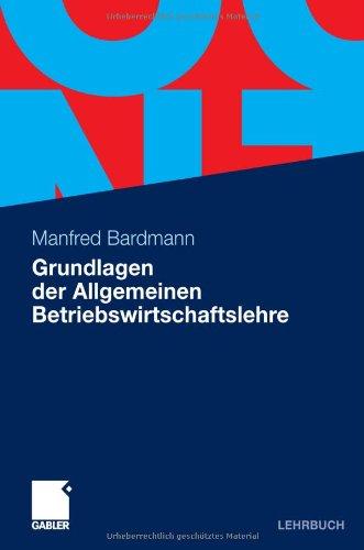 Grundlagen Der Allgemeinen Betriebswirtschaftslehre (German Edition)